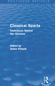 Classical Sparta (Routledge Revivals) (Techniques Behind Her Success) by Anton Powell, 9780415743341