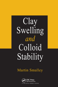 Clay Swelling and Colloid Stability by Martin V. Smalley, 9780367453749