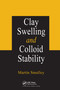 Clay Swelling and Colloid Stability by Martin V. Smalley, 9780367453749