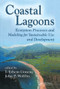 Coastal Lagoons (Ecosystem Processes and Modeling for Sustainable Use and Development) by I. Ethem Gonenc, John P. Wolflin, 9780367578145