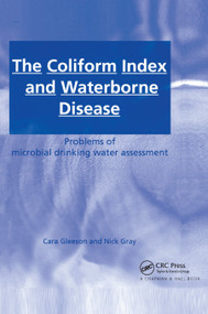 The Coliform Index and Waterborne Disease (Problems of microbial drinking water assessment) by Cara Gleeson, Nick Gray, 9780367866303