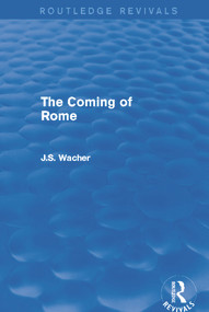 The Coming of Rome (Routledge Revivals) by John Wacher, 9780415745956