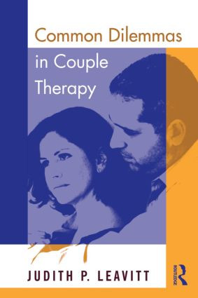 Common Dilemmas in Couple Therapy - 9780415800013 by Judith P. Leavitt, 9780415800013