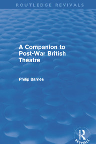 A Companion to Post-War British Theatre (Routledge Revivals) - 9780415639415 by Philip Barnes, 9780415639415