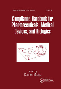 Compliance Handbook for Pharmaceuticals, Medical Devices, and Biologics by Carmen Medina, 9780367394769