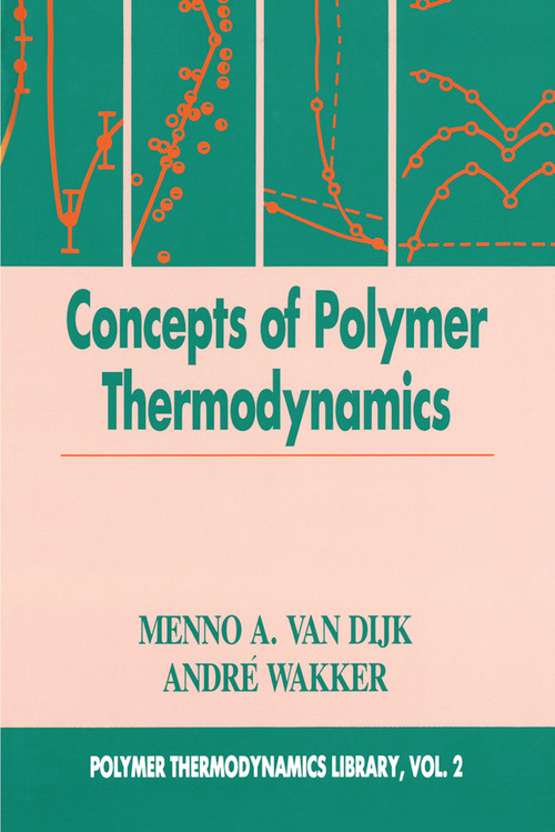 Concepts in Polymer Thermodynamics, Volume II by Menno A. van Dijk, Andre Wakker, 9780367447922