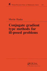 Conjugate Gradient Type Methods for Ill-Posed Problems by Martin Hanke, 9780367449117