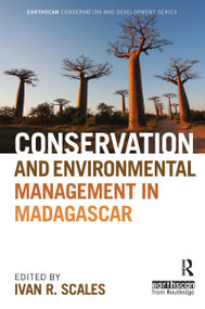 Conservation and Environmental Management in Madagascar by Ivan R. Scales, 9780415528764
