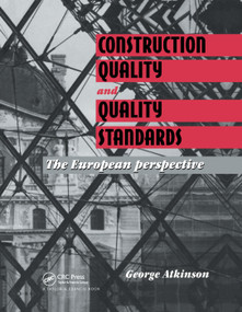 Construction Quality and Quality Standards (The European perspective) by G.A. Atkinson, 9780367401658