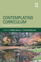 Contemplating Curriculum (Genealogies/Times/Places) by Wanda Hurren, Erika Hasebe-Ludt, 9780415640596