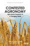 Contested Agronomy (Agricultural Research in a Changing World) by James Sumberg, John Thompson, 9780415507141