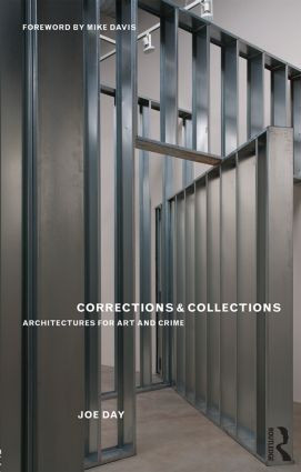 Corrections and Collections (Architectures for Art and Crime) by Joe Day, 9780415534826