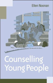 Counselling Young People by Ms Ellen Noonan, Ellen Noonan, 9780415049429