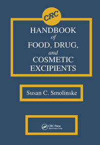 CRC Handbook of Food, Drug, and Cosmetic Excipients by Susan C. Smolinske, 9780367402815