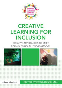 Creative Learning for Inclusion (Creative approaches to meet special needs in the classroom) by Edward Sellman, 9780415570817