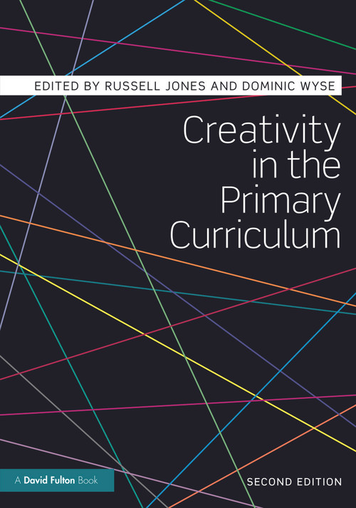 Creativity in the Primary Curriculum by Russell Jones, Dominic Wyse, 9780415675475