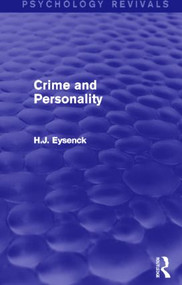 Crime and Personality (Psychology Revivals) by H. J. Eysenck, 9780415842174
