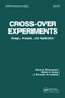 Cross-Over Experiments (Design, Analysis and Application) by David Ratkowsky, Richard Alldredge, Marc A. Evans, 9780367579913