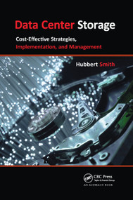 Data Center Storage (Cost-Effective Strategies, Implementation, and Management) by Hubbert Smith, 9780367382940