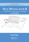 Data Mining with R (Learning with Case Studies, Second Edition) by Luis Torgo, 9780367573980