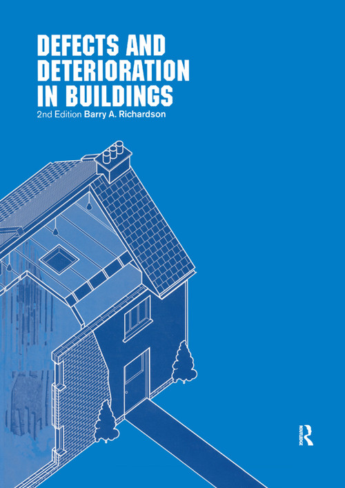 Defects and Deterioration in Buildings (A Practical Guide to the Science and Technology of Material Failure) by Barry Richardson, 9780367397524