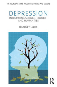 Depression (Integrating Science, Culture, and Humanities) - 9780415877213 by Bradley Lewis, 9780415877213