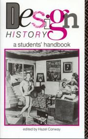 Design History (A Students' Handbook) by Hazel Conway, 9780415084734
