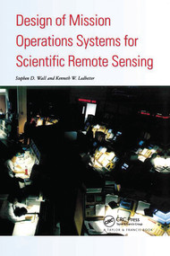 Design Of Mission Operations Systems For Scientific Remote Sensing by S D Wall, K W Ledbetter, 9780367579999