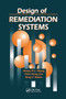Design of Remediation Systems by Jimmy H. C. Wong, Chin Hong Lim, Greg L. Nolen, 9780367448332