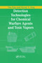 Detection Technologies for Chemical Warfare Agents and Toxic Vapors by Yin Sun, Kwok Y. Ong, 9780367394028