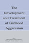 The Development and Treatment of Girlhood Aggression by Debra J. Pepler, Kirsten C. Madsen, Christopher D. Webster, Kathryn S. Levene, 9780415652353