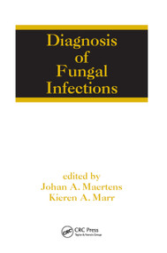 Diagnosis of Fungal Infections by Johan Maertens, Kieren A. Marr, 9780367452933