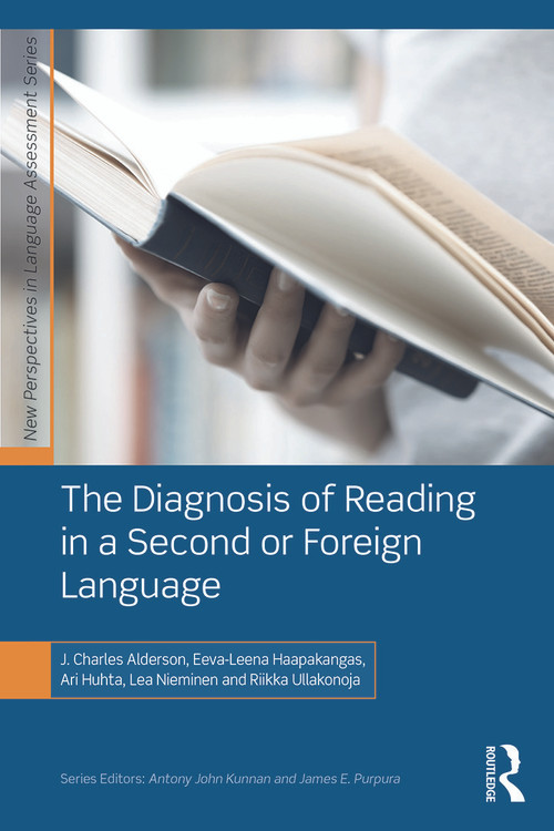 The Diagnosis of Reading in a Second or Foreign Language by J. Charles Alderson, Eeva-Leena Haapakangas, Ari Huhta, Lea Nieminen, Riikka Ullakonoja, 9780415662901