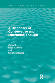 A Dictionary of Conservative and Libertarian Thought (Routledge Revivals) by Nigel Ashford, Stephen Davies, 9780415670524