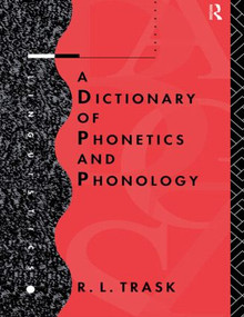 A Dictionary of Phonetics and Phonology by R.L. Trask, 9780415112611