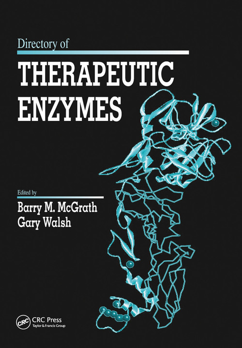 Directory of Therapeutic Enzymes by Barry M. McGrath, Gary Walsh, 9780367454081