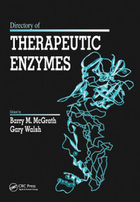 Directory of Therapeutic Enzymes by Barry M. McGrath, Gary Walsh, 9780367454081