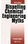 Dispelling chemical industry myths by Trevor A. Kletz, 9780367448523
