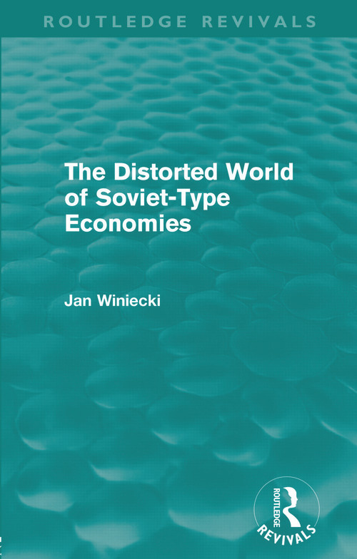 The Distorted World of Soviet-Type Economies (Routledge Revivals) - 9780415677431 by Jan Winiecki, 9780415677431