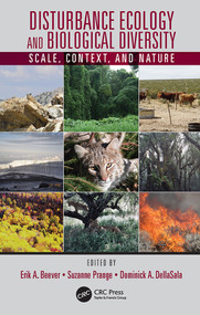 Disturbance Ecology and Biological Diversity (Scale, Context, and Nature) by Erik A. Beever, Suzanne Prange, Dominick A. DellaSala, 9780367861773