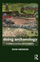 Doing Archaeology (A Subject Guide for Students) - 9780415602129 by Donald Henson, 9780415602129