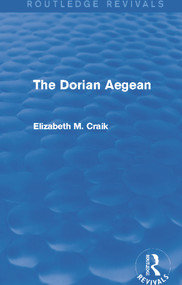 The Dorian Aegean (Routledge Revivals) by Elizabeth Craik, 9780415739979