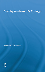 Dorothy Wordsworth's Ecology by Kenneth Cervelli, 9780415514774