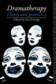 Dramatherapy (Theory and Practice 1) by Sue Jennings, 9780415029223