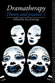 Dramatherapy (Theory and Practice 1) by Sue Jennings, 9780415029223