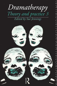 Dramatherapy (Theory and Practice, Volume 3) by Sue Jennings, 9780415131414
