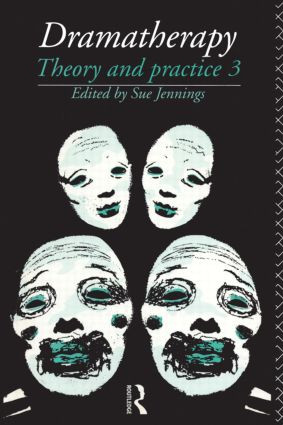 Dramatherapy (Theory and Practice, Volume 3) by Sue Jennings, 9780415131414
