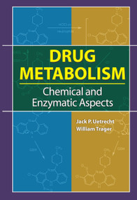 Drug Metabolism (Chemical and Enzymatic Aspects) by Jack P. Uetrecht, William Trager, 9780367453022