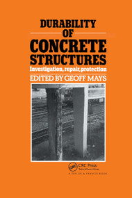 Durability of Concrete Structures (Investigation, repair, protection) by G.C. Mays, 9780367866334