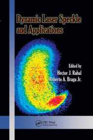 Dynamic Laser Speckle and Applications by Hector J. Rabal, Roberto A. Braga Jr., 9780367386382